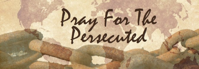 Pray For Persecuted